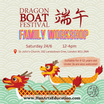 Creative Activities  in Notting Hill for 1-12 year olds. Dragon Boat Festival Family Workshop, Han Arts Education , Loopla