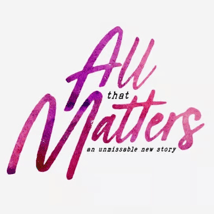 Theatre Show  in North Finchley for 5-17, adults. All That Matters, artsdepot, Loopla